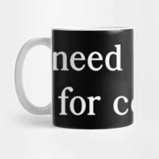 Need Money For Cocaine Mug